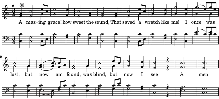 \language "english" \new Staff \transpose g c
<<
\new Voice = "first" \clef treble\time 3/4 \key g \major\relative c'' %\override Score.BarNumber.break-visibility = ##(#t #t #t)
{ \set Staff.midiInstrument = #"piano 1"
\clef treble \tempo 4 = 80 \voiceOne \stemUp
\partial 4 d4 | g2 b8 g8 | b2 a4 | g2 e4 | d2 d4 | g2 b8 g | %6
b2 a4 | d2 b4 | d4. (b8) d b | g2 d4 | e4. (g8) g e | %11
d2 d4 | g2 b8 g | b2 a4 | g2 r4 g2. | g2.
}\new Voice= "second"\relative c''
{\voiceTwo \stemUp
\partial 4 b4 | b2 \stemDown d4 |\stemUp d2 c4 | b2 c4 | b2 b4 | b2 \stemDown d4 | \stemUp %6
d2 d4 | d2 d4 | \stemDown d2 d4 | d2 d4 |\stemUp c4. (d8) \stemDown c4\stemUp| %11
b2 \stemDown d4 \stemUp | b2 \stemDown d4 \stemUp | d2 c4 | b2 r4 | c2. | b2.
}\addlyrics{
A maz -- ing | grace! how | sweet the | sound, That | saved a | %6
wretch like | me! I | once was |lost, but | now am | %11
found, was | blind, but | now I | see | A -- men \bar "||"
}{\new Staff <<\new Voice = "third" \relative c
{\clef bass\time 3/4 \key g \major \voiceThree \stemDown
\partial 4 g''4 | d2 \stemUp g4 \stemDown | g2 d4 | g2 g4 | g2 g4 | d2 \stemUp g4 \stemDown| %6
g2 fs4 | g2 g4 |\stemUp b4. (g8) b g \stemDown | g2 g4 | \stemUp g2 e8 g8 | %11
g2 \stemDown g4 | g2 \stemUp g8 b \stemDown | g2 fs4 | g2 r4 | e2.| d2.
}\new Voice= "fourth" \relative c
{\voiceFour \stemDown
\partial 4 g'4 |g2 g8 b8 | d2 fs4 | e2 c4 | g2 g4 | g2 g8 b | %6
d2 c4 | b2 g4 | g'2 g4 | b,2 b4 | c4. (b8) c4 | %11
\stemUp g2 \stemDown b4 | e2 d4 | d2 d4 | g,2 r4 | c2. | g2.
}>>}>>