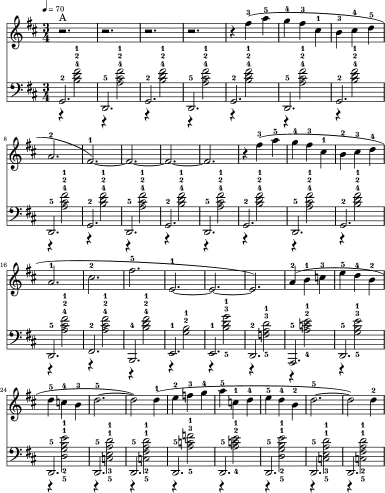 %LILY_PREAMBLE
\language "english" {\new Staff \with{\magnifyStaff #4/3 }%Need gap before bracket
<<\time 3/4 \key d \major \relative c''{\clef treble\tempo 4=70
| r2.^\markup {A} | r2. | r2. | r2. |%5A Begin part 1A
r4 fs-3 (a-5 | g-4 fs-3 cs-1 | b-3 cs-4 d-5 | a2.-2 |%9A
fs-1)~ | fs~ | fs~ | fs |%13A
r4 fs'-3 (a-5 | g-4 fs-3 cs-1 | b-2 cs-3 d-4 | a2.-1 |%17A
cs-2 | fs-5 | e,-1~ | e~ |%21A
e) | a4-2 (b-1 c-3 | e-5 d-4 b-2 | d-5 c-4 b-3 |%25A
d2.~-5 | d2) d4-1( | e-2 f-3 g-4 | a-5 c,-1 d-4 |%29A
e-5 d-4 b-2 | d2.-5~ | d2) d4-2 |%32A *** End part 1A
}\new Staff \with{\magnifyStaff #4/3 }%Need gap before bracket
<<\time 3/4 \key d \major \relative c'{\clef bass
r4 <b d fs>2-4-2-1 | r4 <a cs fs>2-4-2-1 | r4 <b d fs>2-4-2-1 | r4 <a cs fs>2-4-2-1 |%5 Begin part 2A
r4 <b d fs>2-4-2-1 | r4 <a cs fs>2-4-2-1 | r4 <b d fs>2-4-2-1 | r4 <a cs fs>2-4-2-1 |%9
r4 <b d fs>2-4-2-1 | r4 <a cs fs>2-4-2-1 | r4 <b d fs>2-4-2-1 | r4 <a cs fs>2-4-2-1 |%13
r4 <b d fs>2-4-2-1 | r4 <a cs fs>2-4-2-1 | r4 <b d fs>2-4-2-1 | r4 <a cs fs>2-4-2-1 |%17
r4 <a cs fs>2-4-2-1 | r4 <b d fs>2-4-2-1 | r4 <g b>2-2-1 | r4 <b-5 d-3 g-1>2 |%21
r4 <f-5 a-3 d-1>2 | r4 <a-4 c-2 e-1>2 | r4 <g-5 b-3 e-1>2 | r4 <d-5 g-2 b-1 e-1>2 |%25
r4 <c-5 e-3 a-1 d-1>2| r4 <c-5 fs-2 a-1 d-1>2 | r4 <a'-5 c-3 f-1>2 | r4 <a-4 c-2 e-1>2 |%29
r4 <d,-5 g-2 b-1 e-1>2 | r4 <c-5 e-3 a-1 d-1>2 | r4 <c-5 fs-2 a-1 d-1>2 |%32 %32A *** End part 2A
} \new Voice= "first" \relative c {\clef bass\voiceOne
g2.-2 | d2.-5 | g2.-2 | d2.-5 |%5A ****** Begin part 3A ******
g-2 | d-5 | g-2 | d-5 |%9A
g-2 | d-5 | g-2 | d-5 |%13A
g-2 | d-5 | g-2 | d-5 |%17A
fs-2 | b,-4 | e-1 |e-1 |%21A
d-2 | a-5| d-5 | d-5 |%25A
d-5 |d-5 |d-5 | d-5 |%29A
d-5 | d-5 | d |%32A *** End part 3A
}>>>>}